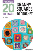 All-New Twenty to Make: Granny Squares to Crochet