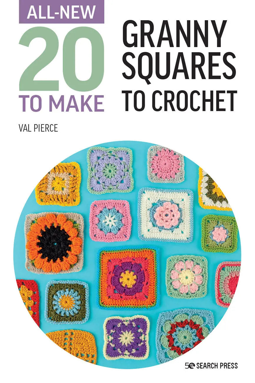 All-New Twenty to Make: Granny Squares to Crochet