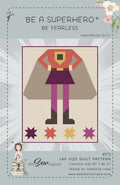 Be A Superhero - Be Fearless - Quilt Pattern
