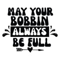 Black and White May Your Bobbin Fabric Panel