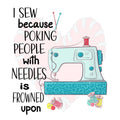 I Sew Because Poking People Fabric Panel
