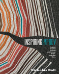 Inspiring Improv:  Explore Creative Piecing With Curves, Strips, Slabs and More