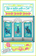 Life is Better With A Cat Table Top Display