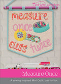 Measure Once - Mini Quilt