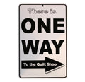 One Way To The Quilt Shop 5-1/2in x 8-1/2in Sign