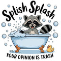 Splish Splash Your Opinion is Trash Fabric Panel