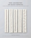 The Geometry Of Hand-Sewing: A Romance In Stitches And Embroidery