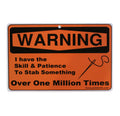 Warning I have the Skill and Patience 8-1/2in x 5-1/2in Sign
